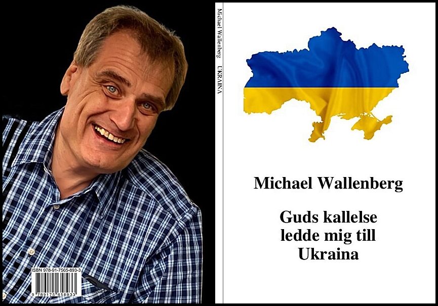 Wallenberg, Michael | Guds kallelse ledde mig till Ukraina