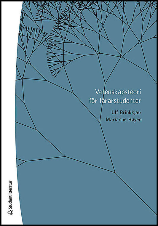 Brinkkjaer, Ulf | Høyen, Marianne | Vetenskapsteori för lärarstudenter