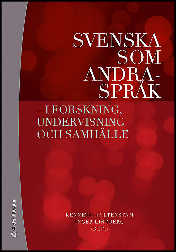Hyltenstam, Kenneth | Lindberg, Inger [red.] | Svenska som andraspråk : I forskning, undervisning och samhälle