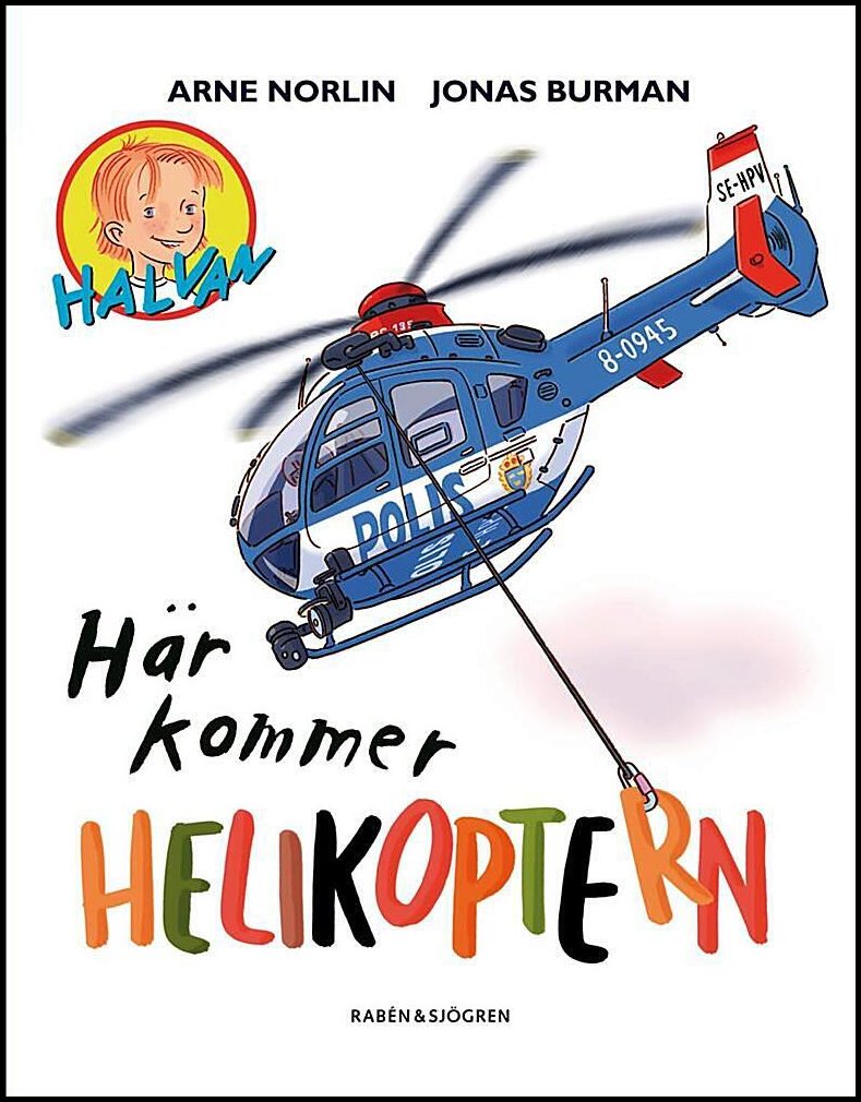 Norlin, Arne | Burman, Jonas | Här kommer helikoptern