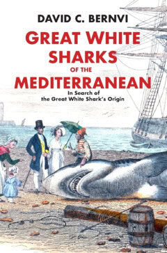 Bernvi, David C. | Great white sharks of the Mediterranean : In Search of the Great White Shark's Origin