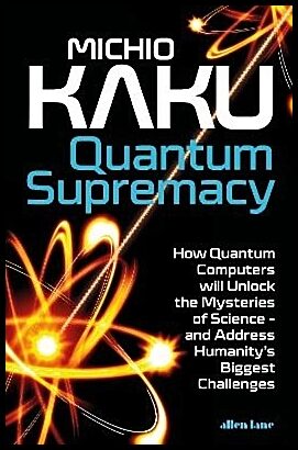Kaku, Michio | Quantum Supremacy