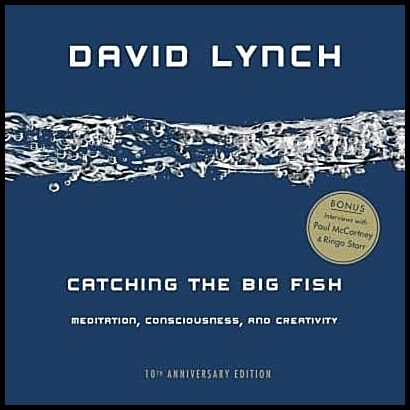 Lynch, David | Catching the Big Fish 10th Anniversary