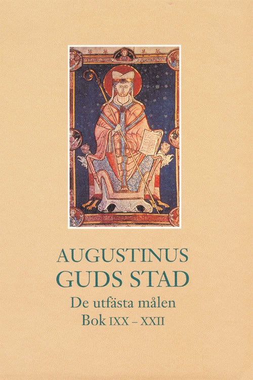 Augustinus, Aurelius | Guds stad : De utfästa målen, bok IXX-XXII