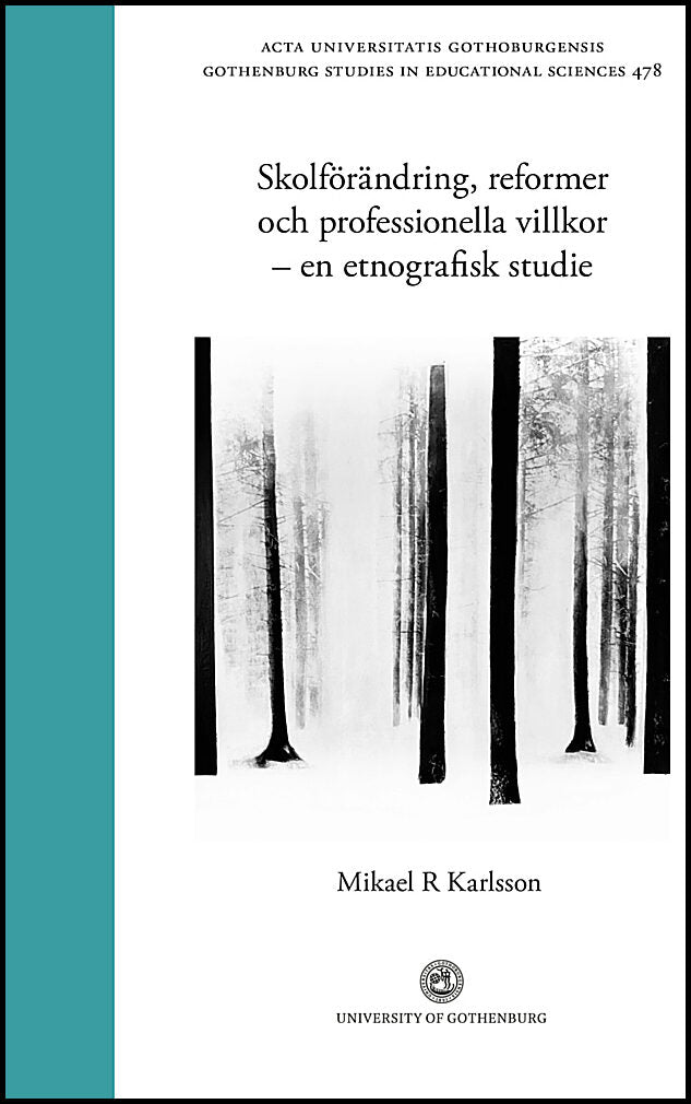 Karlsson, Mikael R. | Skolförändring, reformer och professionella villkor : En etnografisk studie