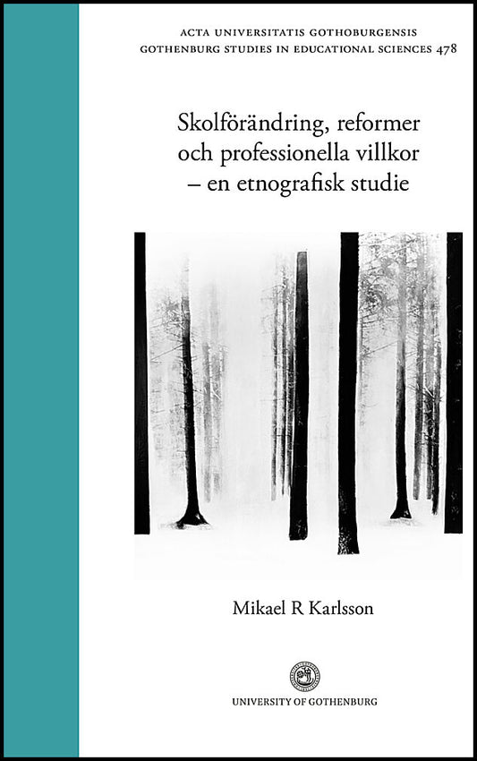 Karlsson, Mikael R. | Skolförändring, reformer och professionella villkor : En etnografisk studie