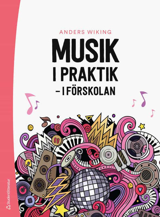 Wiking, Anders | Musik i praktik : I förskolan