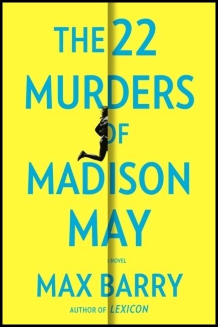 Barry, Max | The 22 Murders Of Madison May
