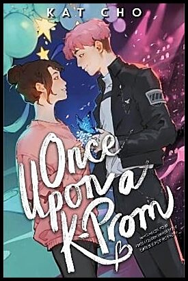 Cho, Kat | Once Upon A K-prom