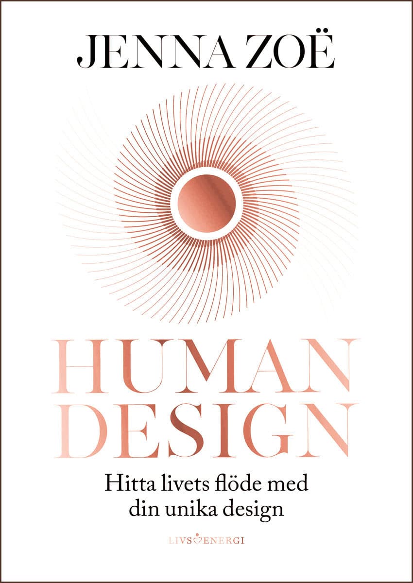 Zoë, Jenna | Human design : Hitta livets flöde med din unika design