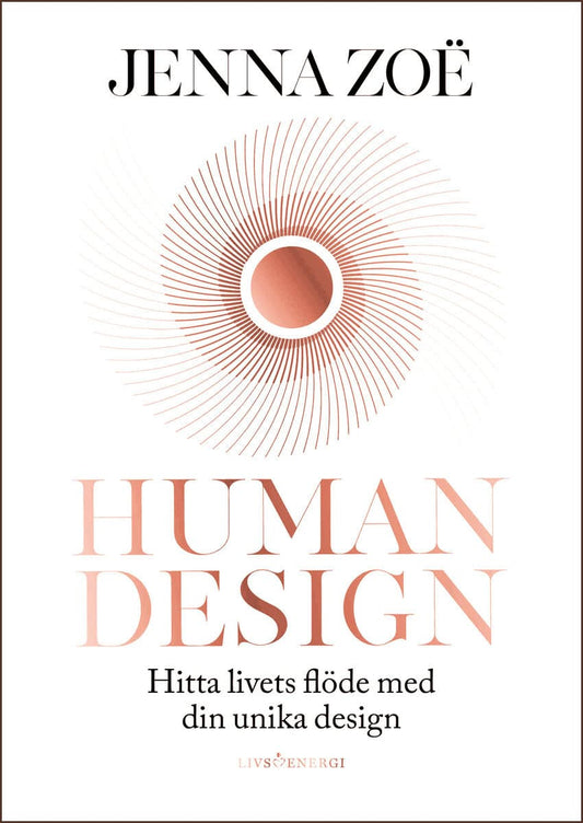 Zoë, Jenna | Human design : Hitta livets flöde med din unika design