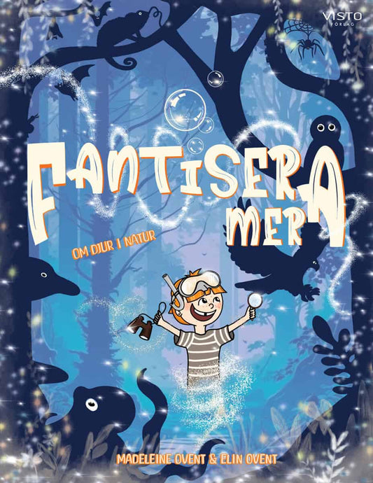 Ovent, Madeleine | Fantisera mera : Om djur i natur