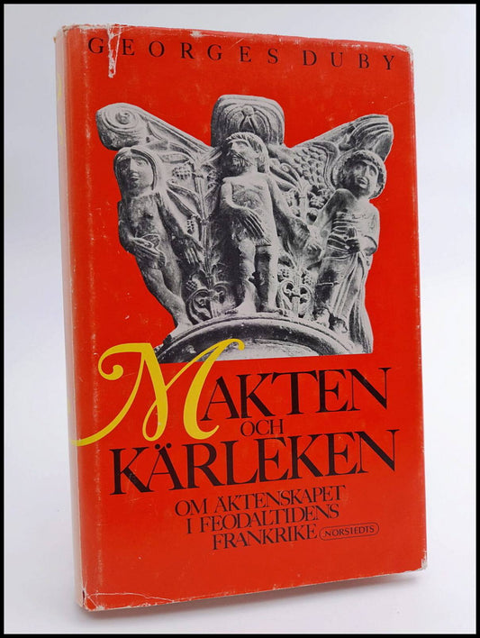 Duby, Georges | Makten och kärleken : Om äktenskapet i feodaltidens Frankrike