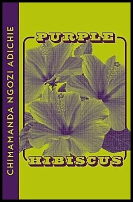 Ngozi Adichie, Chimamanda | Purple Hibiscus