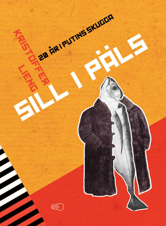 Lieng, Kristoffer | Sill i päls : 20 år i Putins skugga