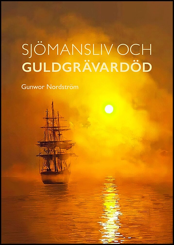 Nordström, Gunwor | Sjömansliv och guldgrävardöd