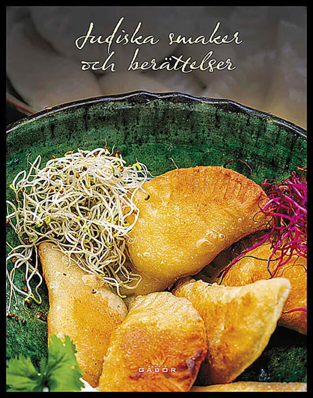 Gabor, Karl [red.] | Judiska smaker och berättelser : En kokbok och antologi om mat och minnen