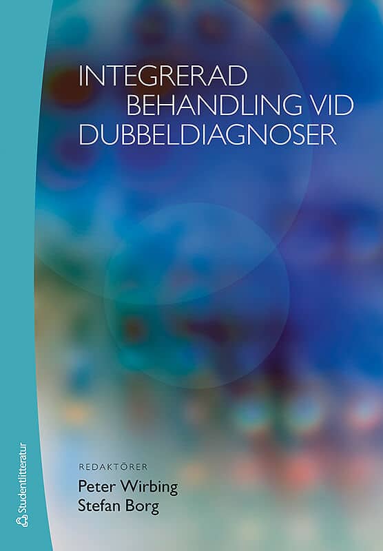 Wirbing, Peter | Borg, Stefan | Ortiz, Liria | Wallén, Hugo | Integrerad behandling vid dubbeldiagnoser