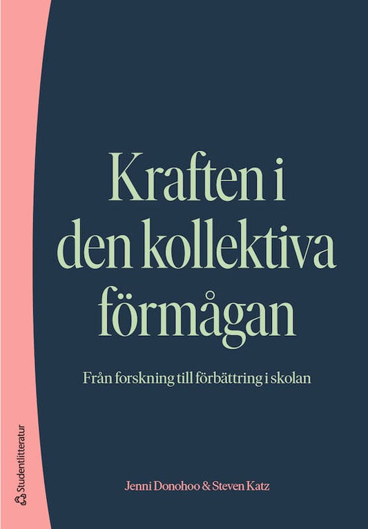 Donohoo, Jennie | Katz, Steven | Kraften i den kollektiva förmågan : Från forskning till förbättring i skolan