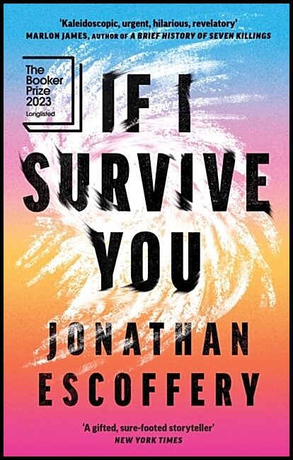 Escoffery, Jonathan | If I Survive You