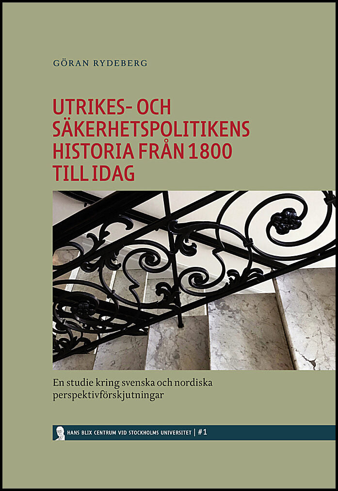 Rydeberg, Göran| Blix, Hans | Utrikes- och säkerhetspolitikens historia från 1800 till idag