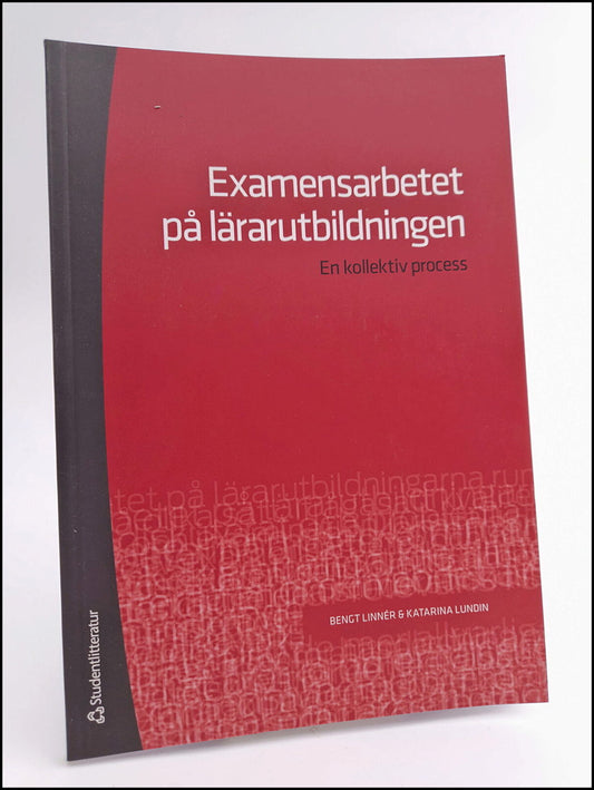 Linnér, Bengt | Lundin, Katarina | Examensarbetet på lärarutbildningen : En kollektiv process