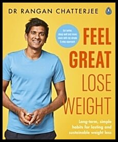 Chatterjee, Rangan | Feel Great Lose Weight : Long-term, simple habits for lasting and sustainable weight loss