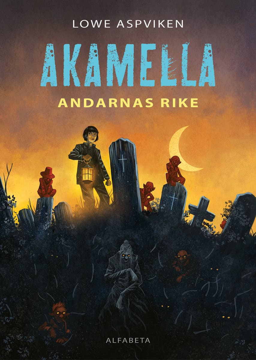 Aspviken, Lowe | Akamella : Andarnas rike