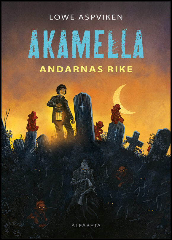 Aspviken, Lowe | Akamella : Andarnas rike