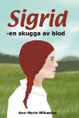 Wikander, Ann-Marie | Sigrid : En skugga av blod