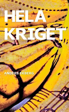 Ekberg, Anders | Hela kriget