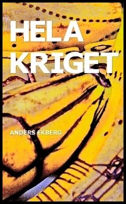 Ekberg, Anders | Hela kriget