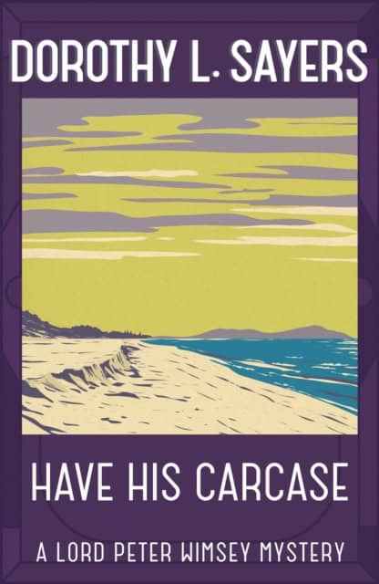 Sayers, Dorothy L | Have His Carcase