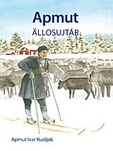 Kuoljok, Apmut Ivar | Apmut Ällosujtár