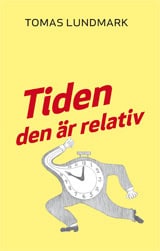 Lundmark, Tomas | Tiden den är relativ