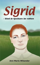Wikander, Ann-Marie | Sigrid. Blod är tjockare än vatten