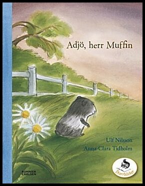Nilsson, Ulf | Tidholm, Anna-Clara | Adjö, herr Muffin