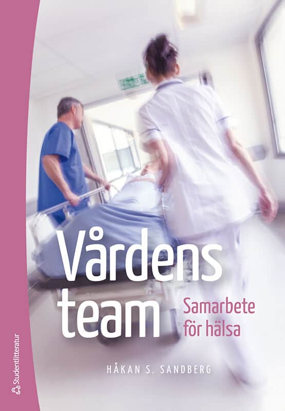 Sandberg, Håkan S. | Vårdens team : Samarbete för hälsa