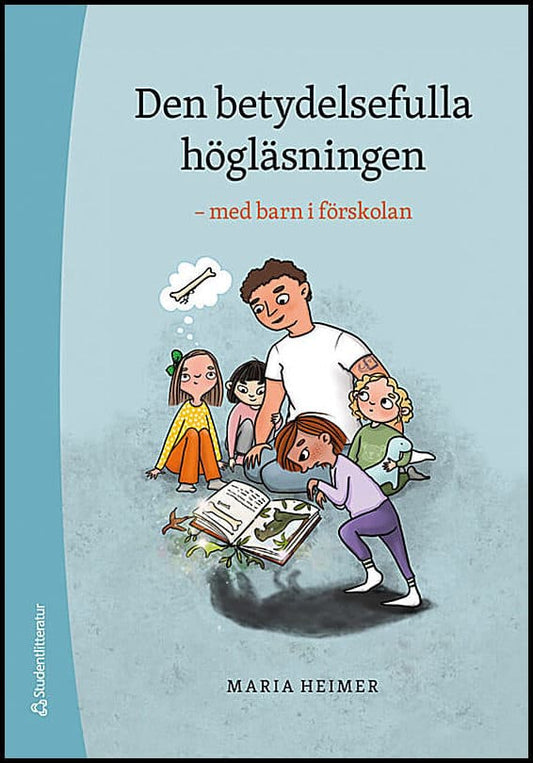 Heimer, Maria | Den betydelsefulla högläsningen : Med barn i förskolan