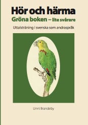 Brandeby, Unni | Hör och härma. Gröna boken : Lite svårare. Uttalsträning i svenska som andraspråk.