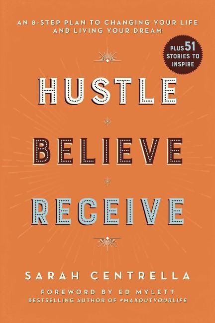Sarah Centrella | Hustle Believe Receive