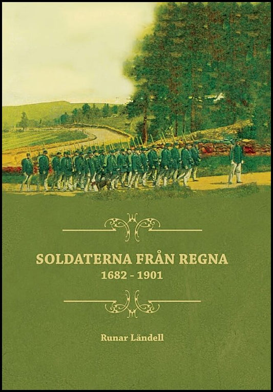 Ländell, Runar | Soldaterna från Regna : 1682 - 1901