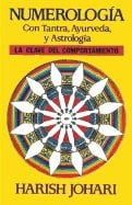 Harish Johari | Numerologia : Spanish Language Version of 'Numerology With Tantra, Ayurveda and Astrology'.