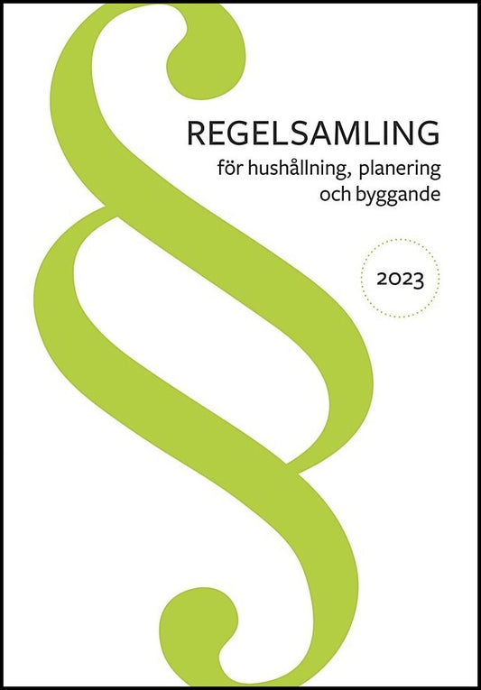 Regelsamling för hushållning, planering och byggande 2023