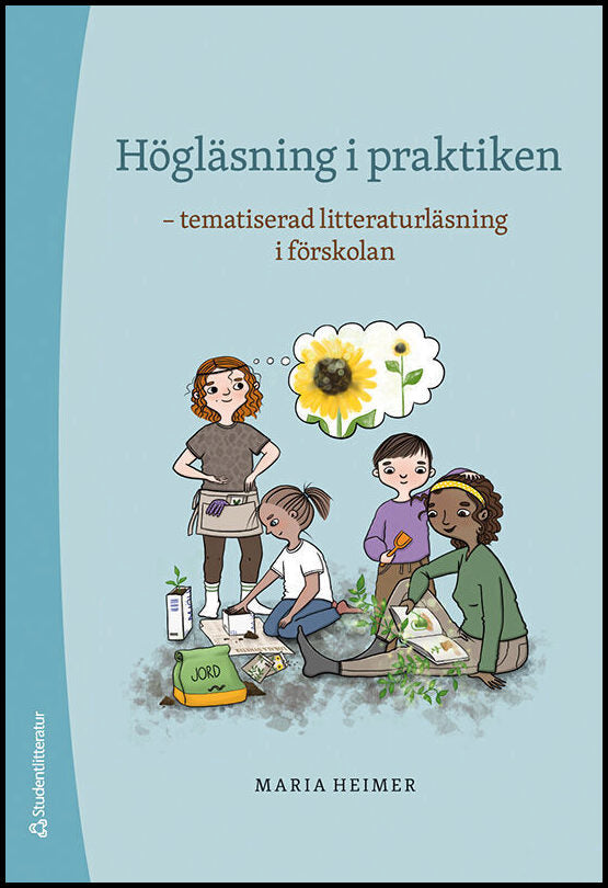 Heimer, Maria | Högläsning i praktiken : Tematiserad litteraturläsning i förskolan