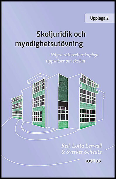 Bejstam, Lars | Eklund, Hans | Enkvist, Victoria | Gustafsson, Anna | Lundin, Olle | Wall, Gustaf | Skoljuridik och mynd...