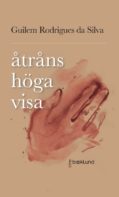 Rodrigues da Silva, Guilem | Åtråns höga visa : Kärleksdikter