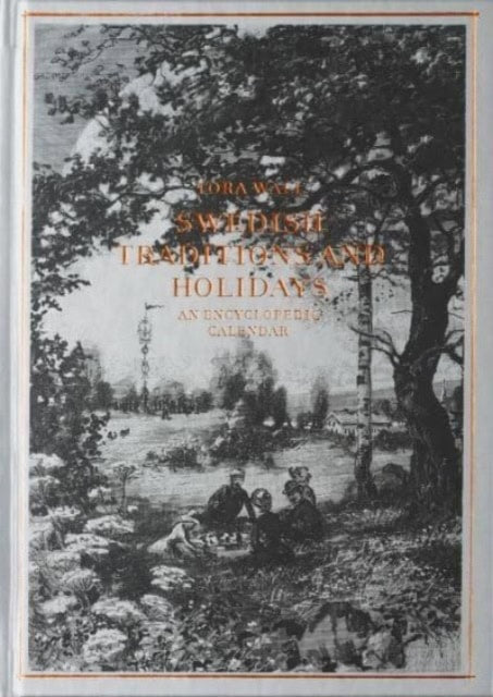 Wall, Tora | Swedish traditions and holidays : An Encyclopedic Calender