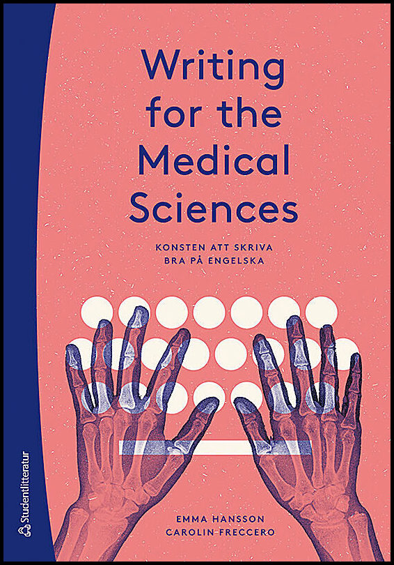 Hansson, Emma | Freccero, Carolin | Writing for the Medical Sciences : Konsten att skriva bra på engelska