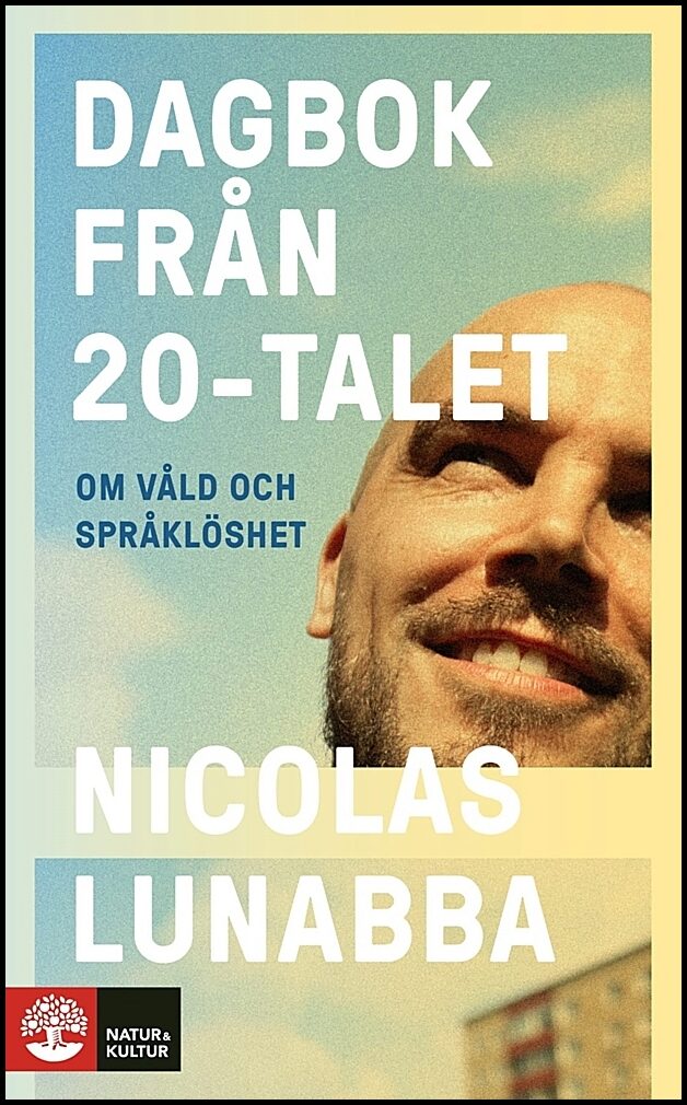 Lunabba, Nicolas | Dagbok från 20-talet : Om våld och språklöshet